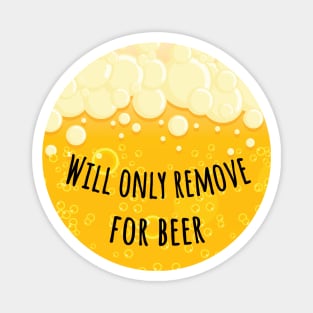 Will only remove for beer Magnet